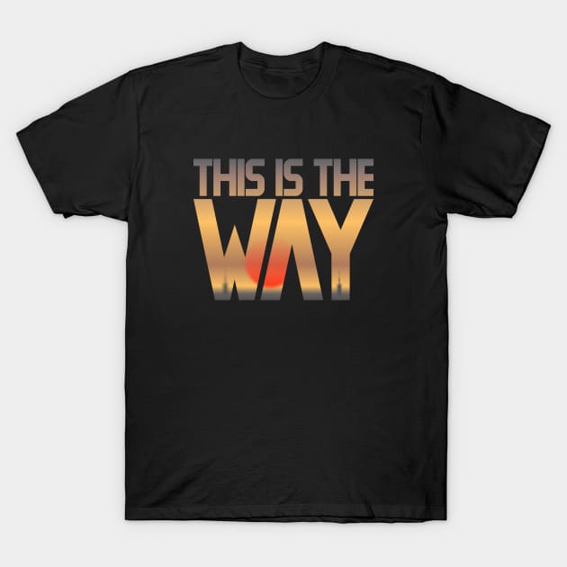 This is the Way T-Shirt by KRS